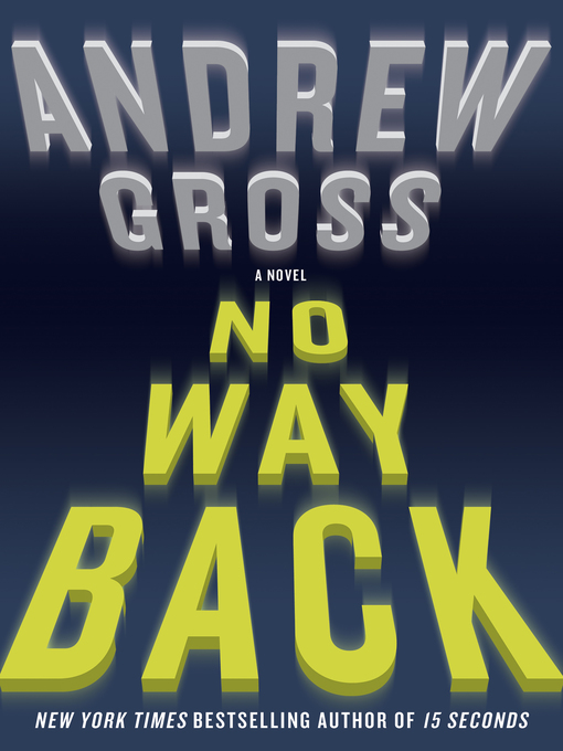 Title details for No Way Back by Andrew Gross - Available